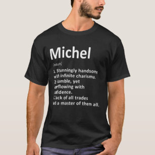 Michel Definition Personalisiert Name Funny Birthd T-Shirt