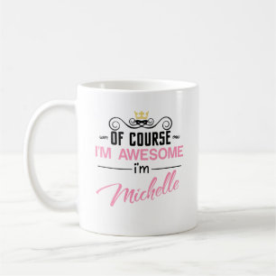 Michelle Of natürlich bin ich Phantastisch Kaffeetasse