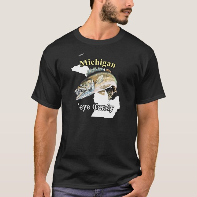 Michigan 'Eye Candy Funny Walleye Fishing T-shirt (Devant)