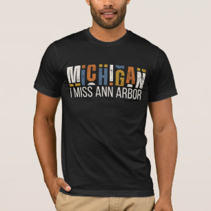 Michigan Ich vermisse Ann Arbor T-Shirt