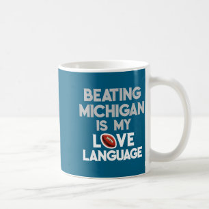 Michigan schlagen Liebe Lustig Ohio Zuhause Buckey Kaffeetasse