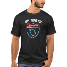 Michigan Up North unisex T - Shirt Design