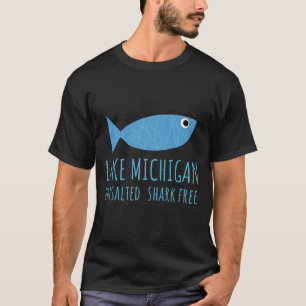 Michigansee Ungesalzener Hai Freie Große Seen Fisc T-Shirt