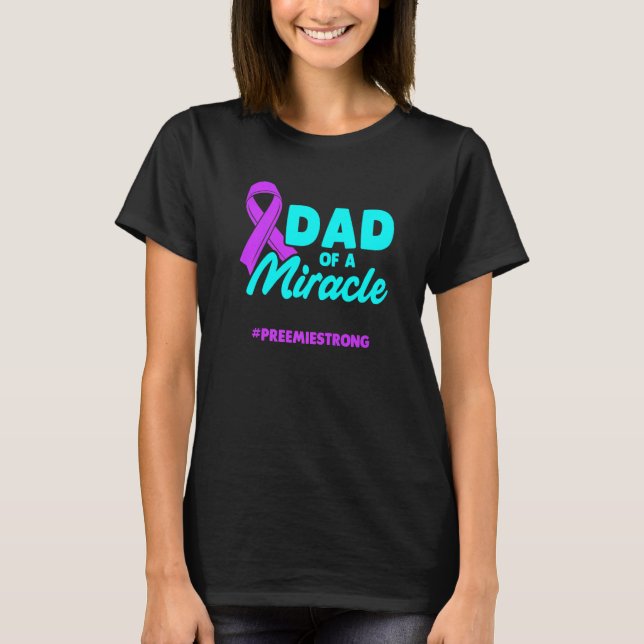 Micro Preemie NICU New Dad Miracle Premature Birth T-Shirt (Vorderseite)