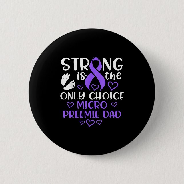 Micro Preemie Nicu New Dad Strong Premature Birth  Button (Vorderseite)