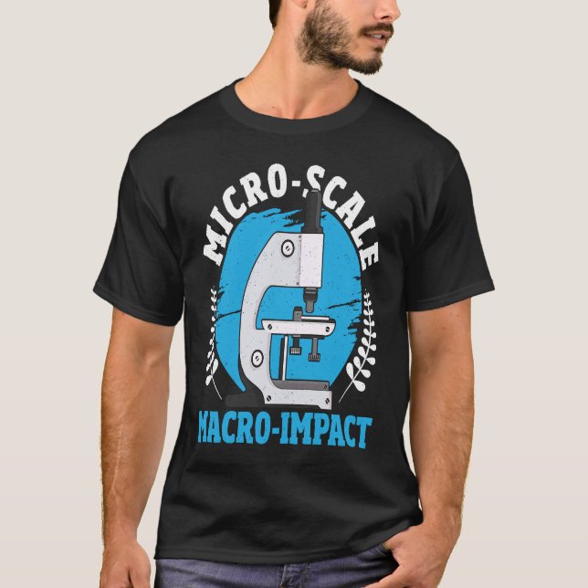 Micro Scale Macro Impact Microbiology Microbiologi T-Shirt (Vorderseite)