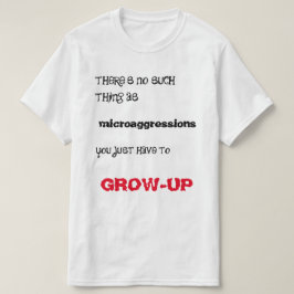 Microaggression? WachsenSie! T-Shirt