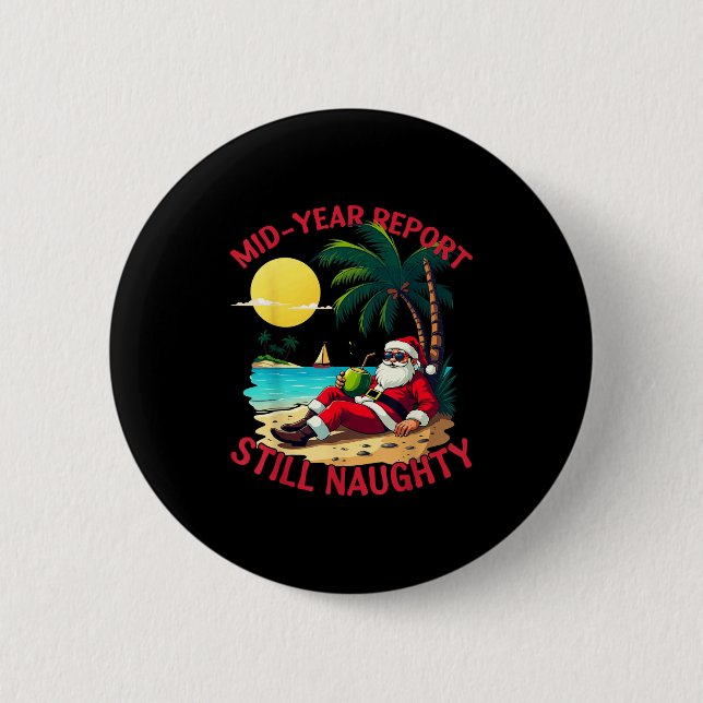 Mid Year Rert Still Naughty Funny Christmas In Jul Button (Vorderseite)