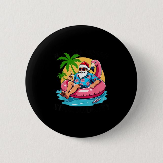 Mid Year Rert Still Naughty Funny Christmas In Jul Button (Vorderseite)
