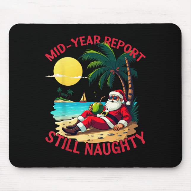 Mid Year Rert Still Naughty Funny Christmas In Jul Mousepad (Vorne)