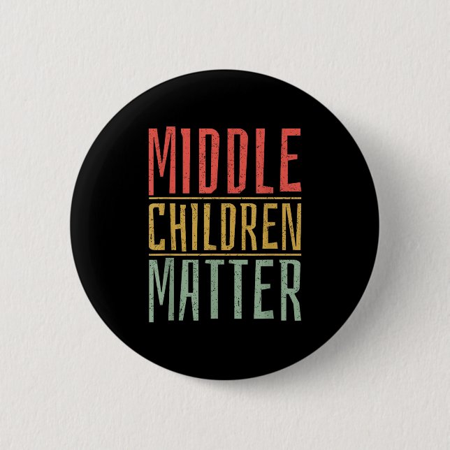 Middle Children Funny Quote Sibling Day  Button (Vorderseite)