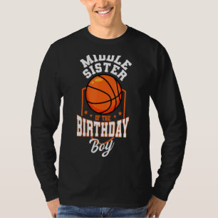 Middle Sister Of the Birthday Boy Basketball Theme T-Shirt