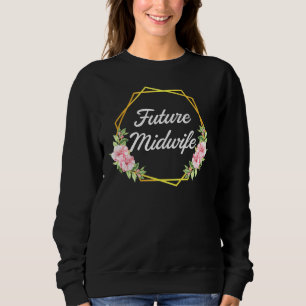 Midfrau Danke - Doula Midwifery Blume Midwif Sweatshirt