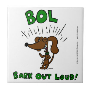 Midge "BOL: BARK OUT LOUD" Tile Fliese