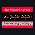 Midpoint Formula Math Poster<br><div class="desc">Midpoint Formula Math Poster for Algebra Common Core Mathematics formulas. To edit the back ground or to add/delete text,  choose customize button and find edit option For more math posters visit: www.zazzle.com/mathposters*</div>
