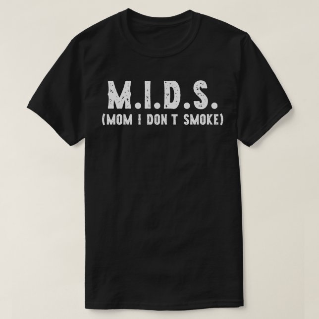 MIDS Mama I Dont Smoke Funny 2 T-Shirt (Design vorne)