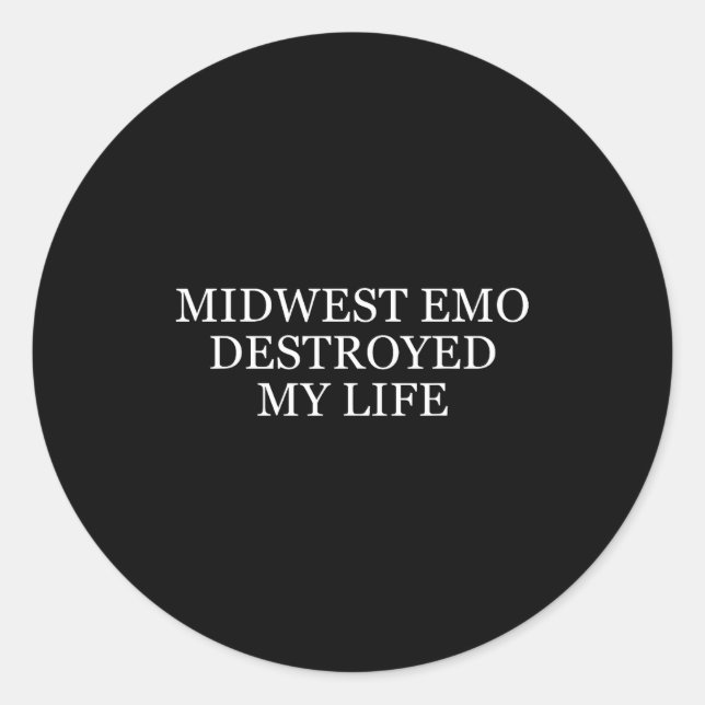 Midwest Emo Destroyed My Life Funny Emo Quote  Runder Aufkleber (Vorderseite)