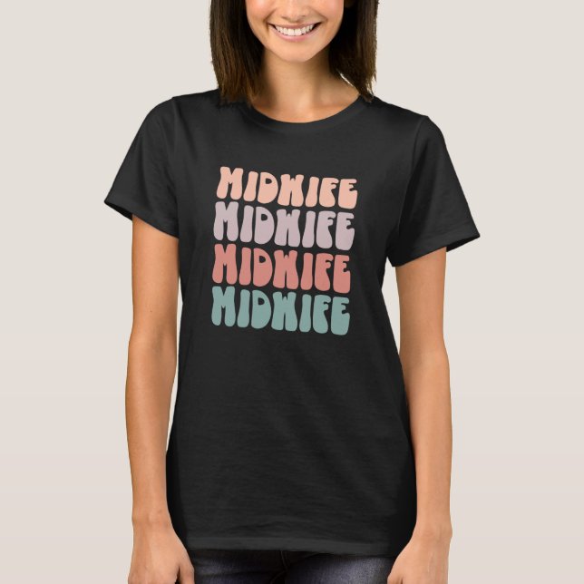 Midwife Life Appreciation Doula Life Birth Workers T-Shirt (Vorderseite)