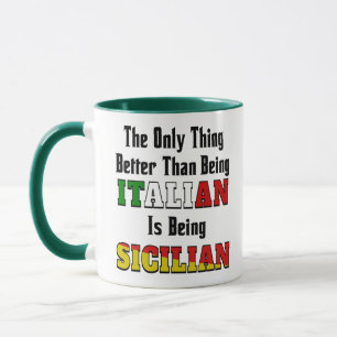 Mieux qu'Italien est d'être sicilien  Mug