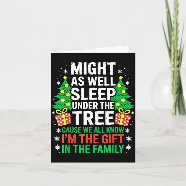 Might As Well Sleep Under The Tree Shirt Christmas Karte (Vorderseite)