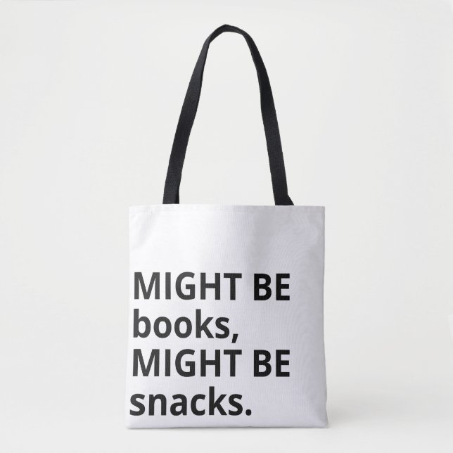 Might Be Books, Might Be Snacks Tote Bag, Snack Lo Tasche (Vorderseite)