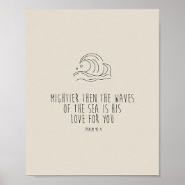 Mightier than the waves of the sea poster