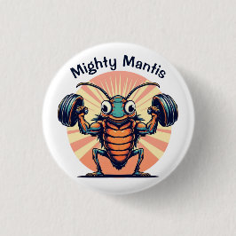 Mighty Mantis Button