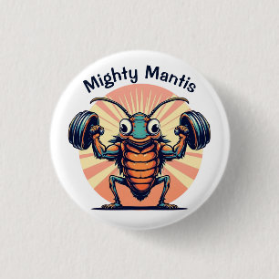 Mighty Mantis Button