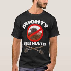 Mighty Mole Hunter T-Shirt
