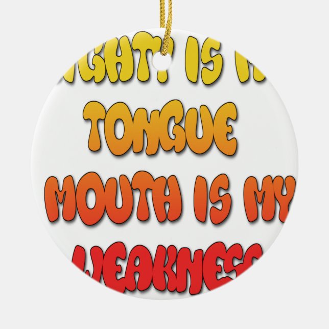 Mighty Tongue Schwäche Mouth Pic Keramik Ornament (Vorne)