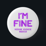 Migräne Kopfschmerz Krieger - ICH BIN FINE Button<br><div class="desc">Migräne Kopfschmerzen,  Migräne Kopfschmerzen Geschenke,  Migräne Kopfschmerzen Monat,  Migräne Kopfschmerzen kämpfen,  Unterstützung Migräne Kopfschmerzen Kopfschmerzen,  Migräne Kopfschmerzen,  Knochenerkrankung,  Migräne Kopfschmerzen,  Bewusstseinsmonat,  Migräne Kopfschmerzerkrankung,  Migräne</div>