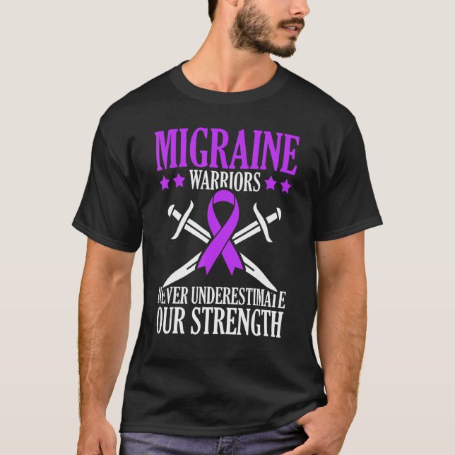 Migrane Warriors Never Underestimate Our Strength T-Shirt (Vorderseite)