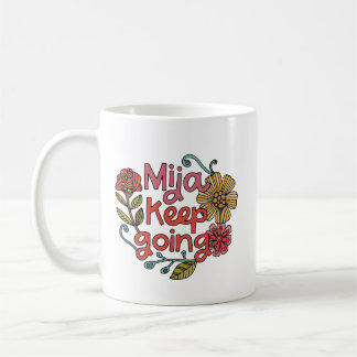 Mija Keep Going | Lateinamerikanischer Inspirieren Kaffeetasse