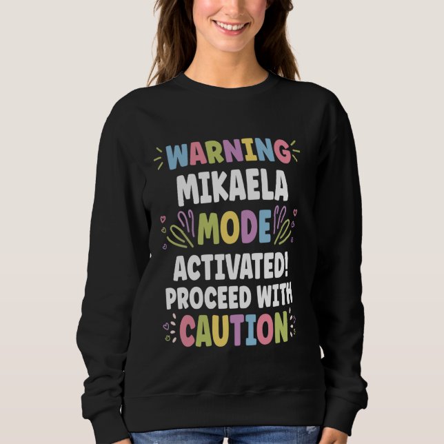 MIKAELA Personalisierter Name Funny Niedlich Custo Sweatshirt (Vorderseite)