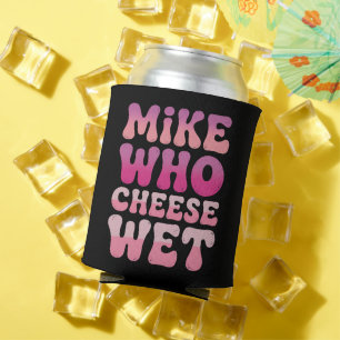 Mike, der Käse Nass Inappropriater Erwachsenen Hum Dosenkühler
