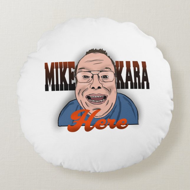 Mike Kara Hier Pillow Rundes Kissen (Vorderseite)