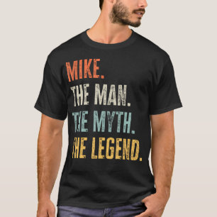 Mike Man Myth Legend Funny Bester Name Mike T-Shirt