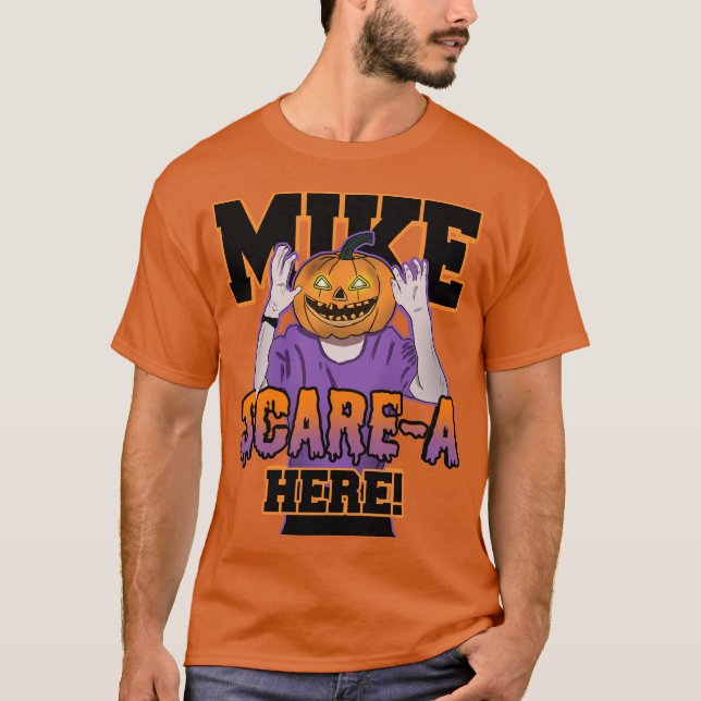 Mike Scare-A Hier T - Shirt (Vorderseite)