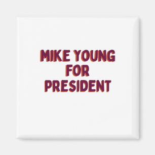 Mike Young für den Präsidenten Magnet