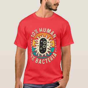 Mikrobiologe 10 Mensch 90 Bakterien Mikrobiologie  T-Shirt