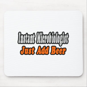 Mikrobiologe...Bier hinzufügen Mousepad