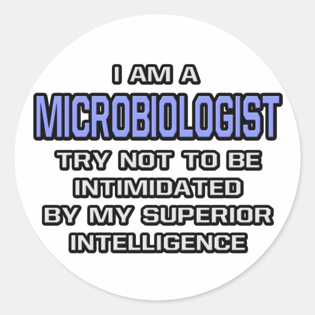 Mikrobiologe Joke ... Überlegene Intelligenz Runder Aufkleber (Vorderseite)