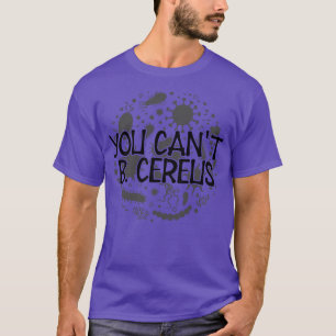 Mikrobiologe Man kann Cereus nicht heilen T-Shirt