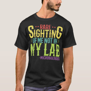 Mikrobiologe Selten sieht mich nicht in meinem Lab T-Shirt