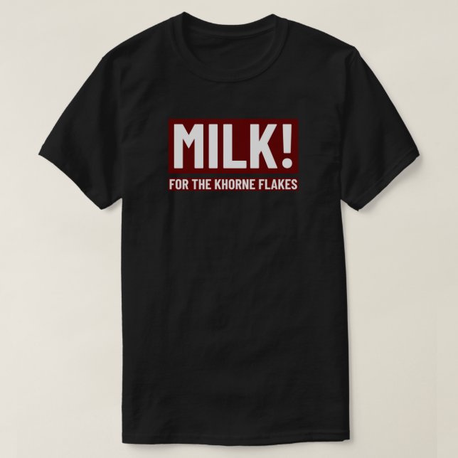 Milch! Für die Khorne Flakes T-Shirt (Design vorne)