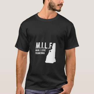 MILF Liebe Franconia New Hampshire V N T-Shirt