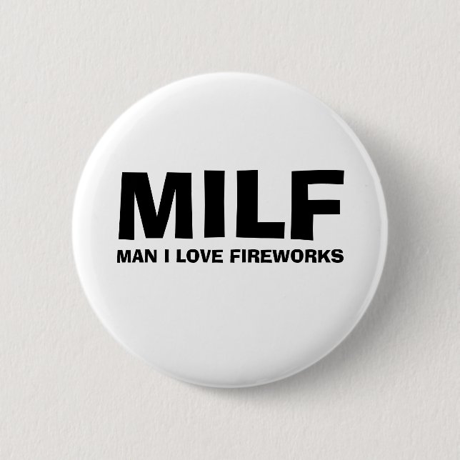 MILF - MAN I LOVE FIREWORKS BUTTON (Vorderseite)