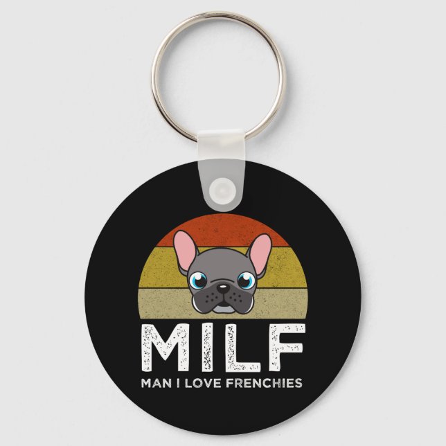 MILF - Man I Love Frenchies Schlüsselanhänger (Vorderseite)