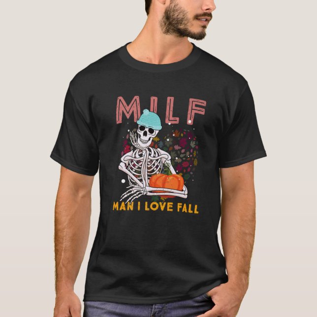 MILF Mann I Liebe Fall Funny Spooky Skeleton Pumpk T-Shirt (Vorderseite)