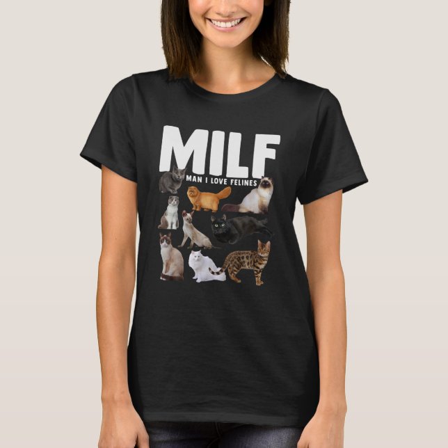 MILF Mann I Liebe Felines Funny Cats Damen Männer T-Shirt (Vorderseite)